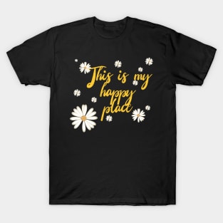 This is my happy place T-Shirt